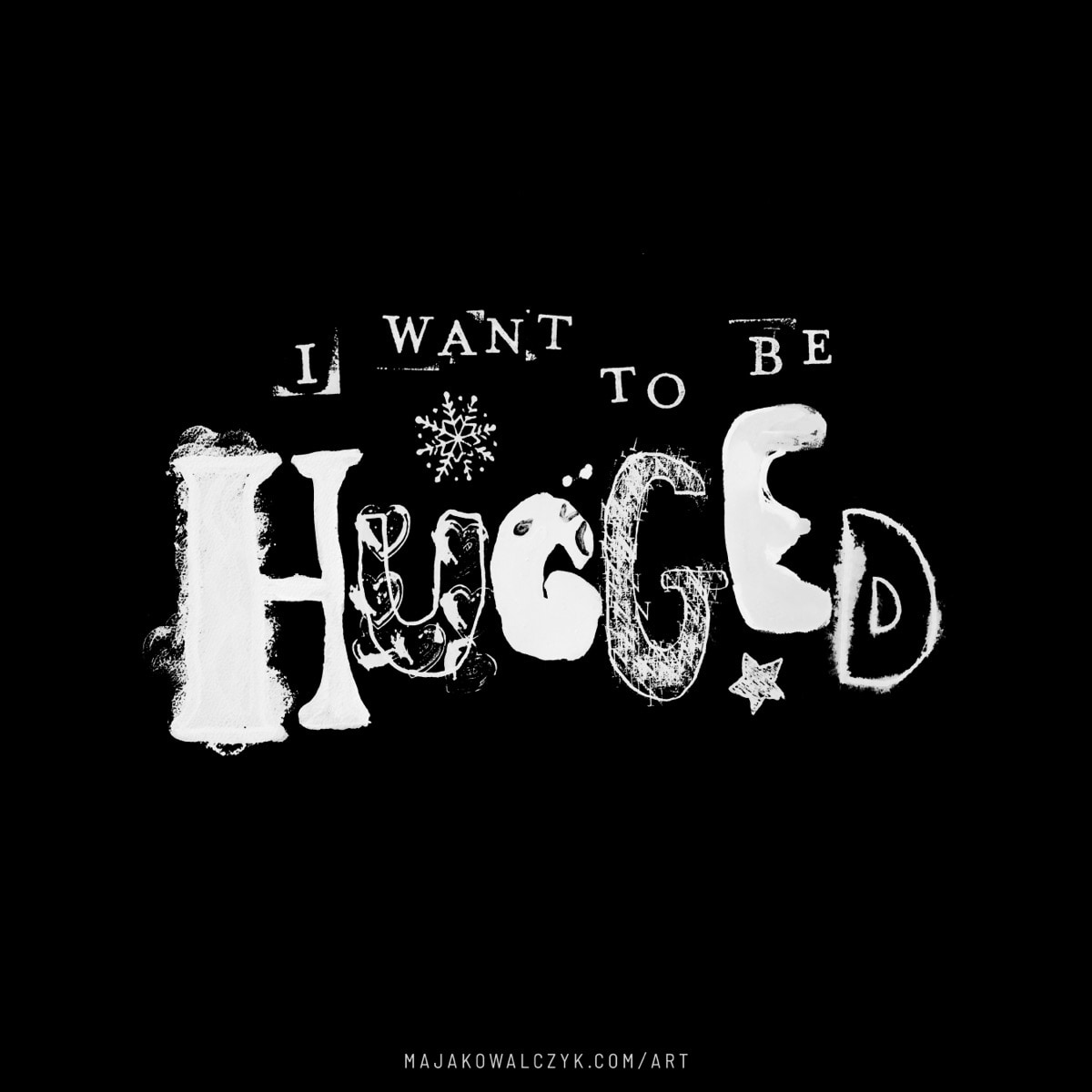 I want to be hugged by Maja Kowalczyk